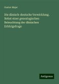Die dänisch-deutsche Verwicklung. Nebst einer genealogischen Beleuchtung der dänischen Erbfolgefrage Die dänisch-deutsche Verwicklung. Nebst einer genealogischen Beleuchtung der dänischen Erbfolgefrage