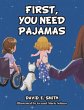 First, You Need Pajamas - Bild 1