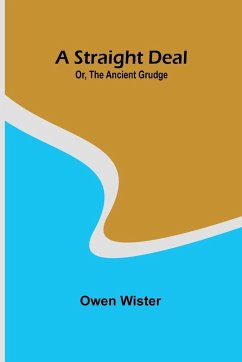 Cover A Straight Deal; Or, The Ancient Grudge