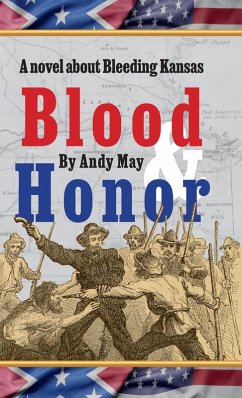 Blood & Honor, a novel about Bleeding Kansas - May, Andy