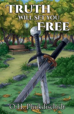 Truth Will Set You Free - Phukdischidt, O. H.