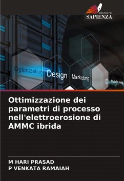 Cover Ottimizzazione dei parametri di processo nell'elettroerosione di AMMC ibrida