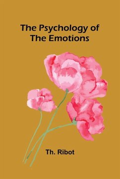 The Psychology of the Emotions - Ribot, Th.