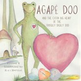 Agapé Doo and the Extra Big Heart of the Frogilly Digilly Doo Agapé Doo and the Extra Big Heart of the Frogilly Digilly Doo