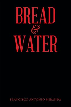 Bread & Water - Miranda, Francisco Antonio