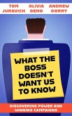What the Boss Doesn't Want Us to Know What the Boss Doesn't Want Us to Know