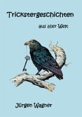 Trickstergeschichten aus aller Welt Trickstergeschichten aus aller Welt