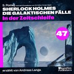 In der Zeitschleife (Sherlock Holmes - Die galaktischen Fälle, Folge 47) (MP3-Download)