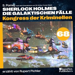 Cover Kongress der Kriminellen (Sherlock Holmes - Die galaktischen Fälle, Folge 68) (MP3-Download)