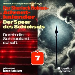 Durch die Schneelandschaft (Der Sherlock Holmes-Adventkalender: Der Speer des Schicksals, Folge 7) (MP3-Download) - Doyle, Sir Arthur Conan; Stewart, William K.