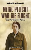 Meine Pflicht war die Flucht (eBook, ePUB)