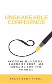 Unshakeable Confidence (eBook, ePUB) Unshakeable Confidence (eBook, ePUB)