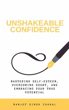 Unshakeable Confidence (eBook, ePUB) - Chahal, Ranjot Singh