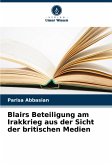 Blairs Beteiligung am Irakkrieg aus der Sicht der britischen Medien Blairs Beteiligung am Irakkrieg aus der Sicht der britischen Medien