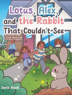 Lotus, Alex, and the Rabbit That Couldn't See - Mack, Doris