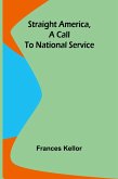 Straight America, a call to national service Straight America, a call to national service