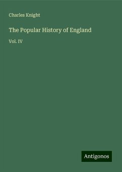 The Popular History of England - Knight, Charles