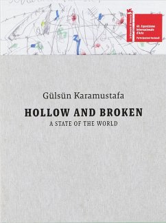 Gülsün Karamustafa: Hollow and Broken. a State of the World