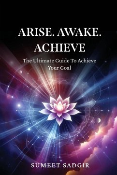 Arise. Awake. Achieve - Sumeet Sadgir
