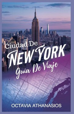 CIUDAD DE NEW YORK GUÍA DE VIAJE - Athanasios, Octavia