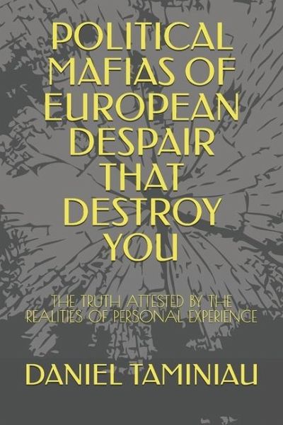 Political Mafias of European Despair That Destroy You Political Mafias of European Despair That Destroy You