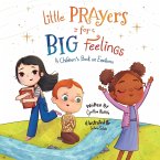 Little Prayers for Big Feelings Little Prayers for Big Feelings