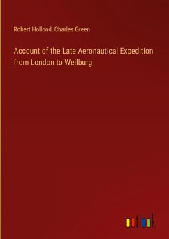 Account of the Late Aeronautical Expedition from London to Weilburg