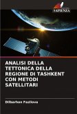 ANALISI DELLA TETTONICA DELLA REGIONE DI TASHKENT CON METODI SATELLITARI ANALISI DELLA TETTONICA DELLA REGIONE DI TASHKENT CON METODI SATELLITARI