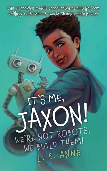 It's Me, Jaxon! We're Not Robots, We Build Them! It's Me, Jaxon! We're Not Robots, We Build Them!