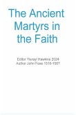 The Ancient Martyrs in the Faith The Ancient Martyrs in the Faith