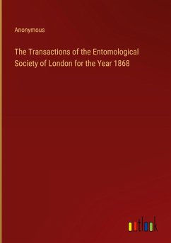 The Transactions of the Entomological Society of London for the Year 1868 - Anonymous
