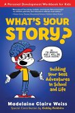 What's Your Story? Building Your Best Adventures in School and Life What's Your Story? Building Your Best Adventures in School and Life