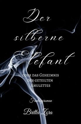 Der silberne Elefant - oder das Geheimnis des geteilten Amulettes Der silberne Elefant - oder das Geheimnis des geteilten Amulettes