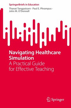 Navigating Healthcare Simulation - Tangpaisarn, Thanat;Phrampus, Paul E.;O'Donnell, John M.