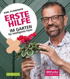 Erste Hilfe im Garten für intelligente Faule - Ploberger, Karl