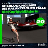 Die Kopfgeldjägerin (Sherlock Holmes - Die galaktischen Fälle, Folge 20) (MP3-Download) Die Kopfgeldjägerin (Sherlock Holmes - Die galaktischen Fälle, Folge 20) (MP3-Download)