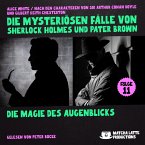 Die Magie des Augenblicks (Die mysteriösen Fälle von Sherlock Holmes und Pater Brown, Folge 11) (MP3-Download)