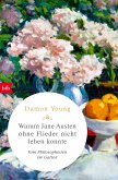 Warum Jane Austen ohne Flieder nicht leben konnte  (Mängelexemplar)
