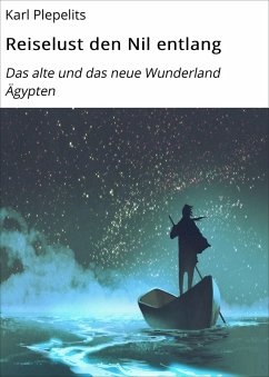 Reiselust den Nil entlang (eBook, ePUB) - Plepelits, Karl