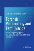 Forensic Victimology and Femi(ni)cide (eBook, PDF) Forensic Victimology and Femi(ni)cide (eBook, PDF)