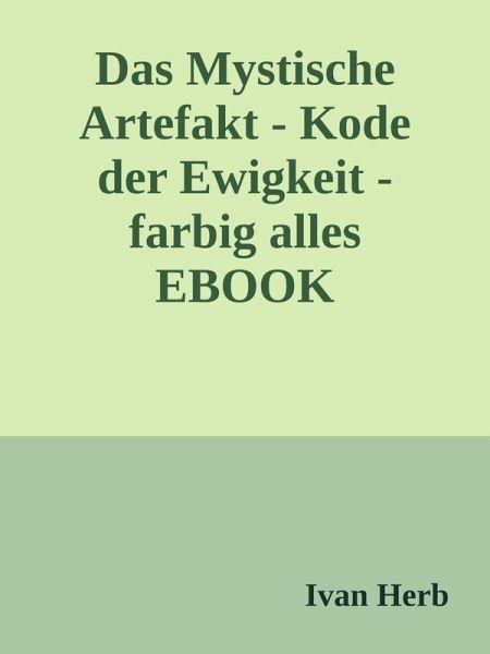Das Mystische Artefakt - Code der Ewigkeit (eBook, ePUB)