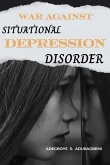 War Against Situational Depression Disorder War Against Situational Depression Disorder