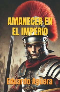 Amanecer en el Imperio - Agüera Villalobos, Eduardo