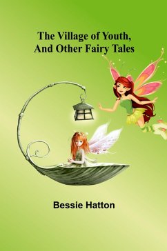 Cover The Village of Youth, and Other Fairy Tales