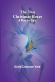 The Two Christmas Boxes The Two Christmas Boxes