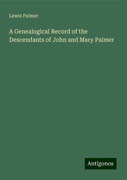 A Genealogical Record of the Descendants of John and Mary Palmer