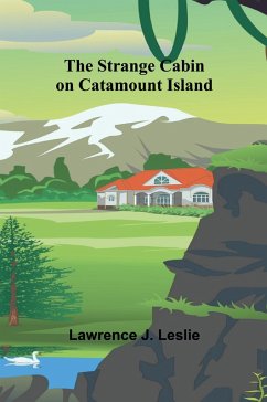 The Strange Cabin on Catamount Island - J. Leslie, Lawrence