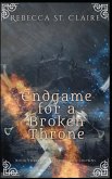 Endgame for a Broken Throne Endgame for a Broken Throne