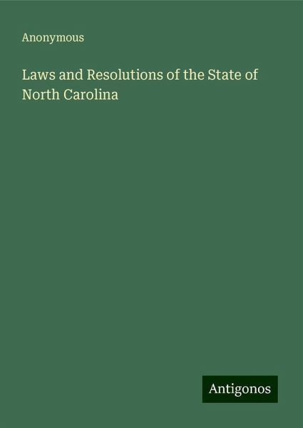 Laws and Resolutions of the State of North Carolina Laws and Resolutions of the State of North Carolina