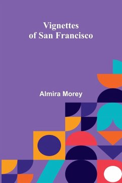 Vignettes of San Francisco - Morey, Almira